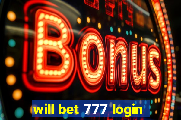 will bet 777 login